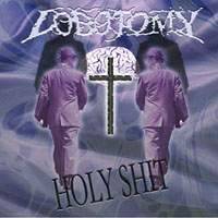 Lobotomy (SWE) : Holy Shit